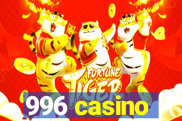 996 casino
